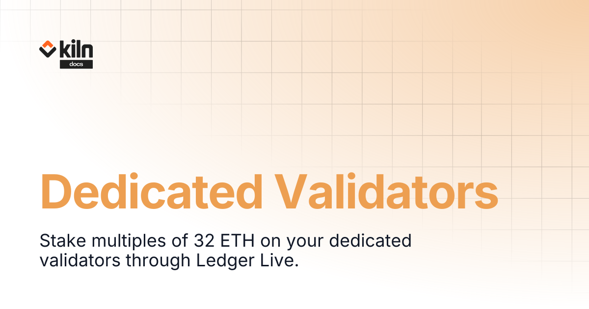 Dedicated Validators | Kiln docs