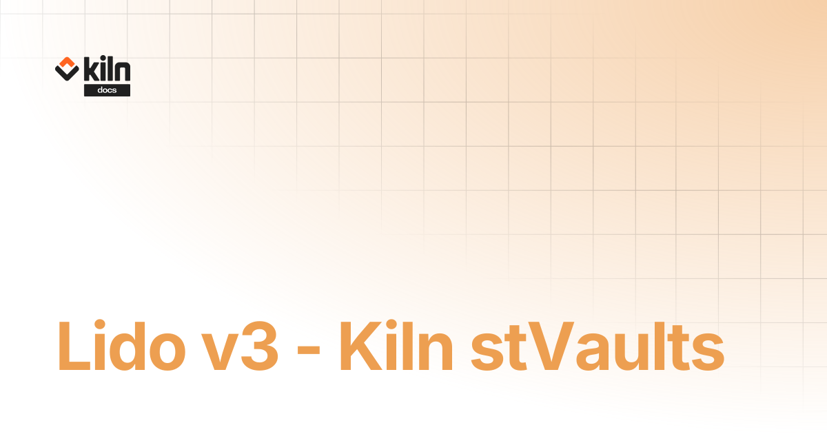 Lido v3 - Kiln stVaults | Kiln docs